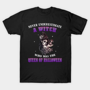 Never Underestimate A Witch The Queen Of Halloween Shirt T-Shirt